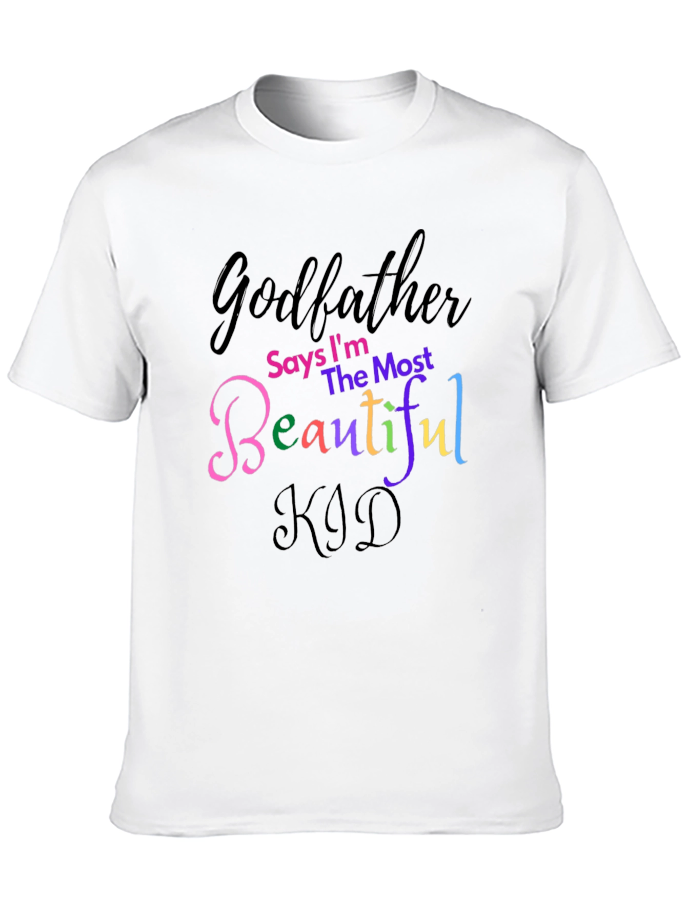 Godfather Says Im The Most Beautiful Kid T-Shirt