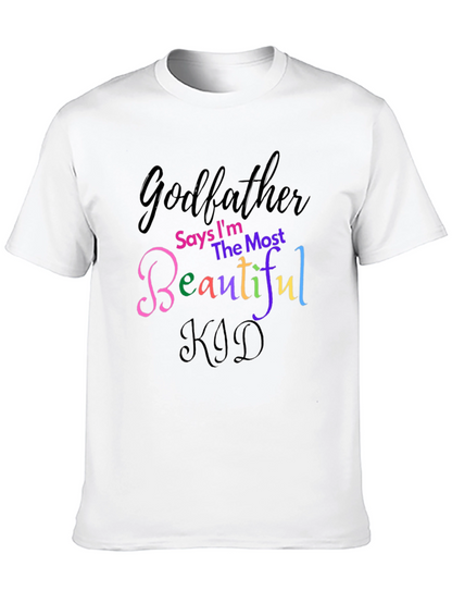 Godfather Says Im The Most Beautiful Kid T-Shirt