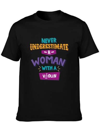 Never Underestimate Woman with Violin T-Shirt