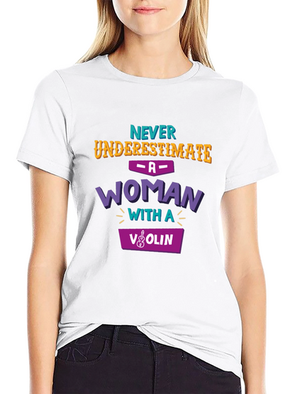 Never Underestimate Woman with Violin T-Shirt