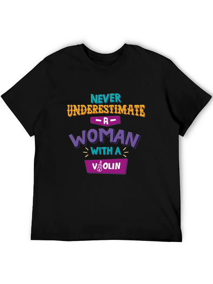 Never Underestimate Woman with Violin T-Shirt