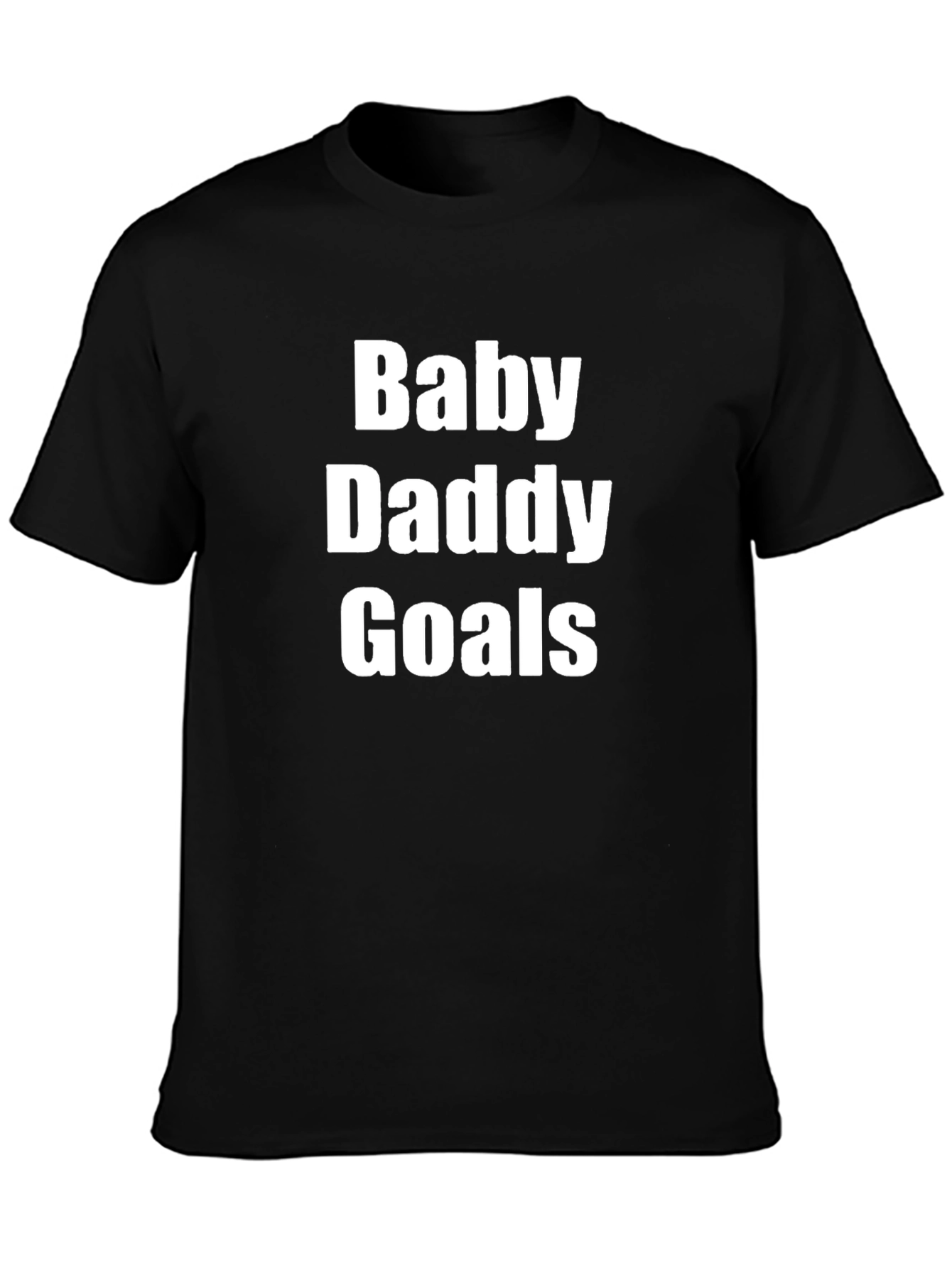 Baby Daddy Goals T-Shirt
