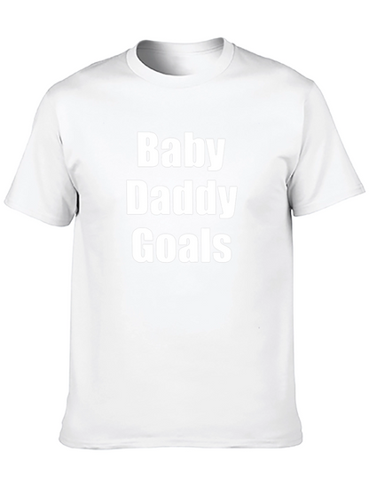 Baby Daddy Goals T-Shirt