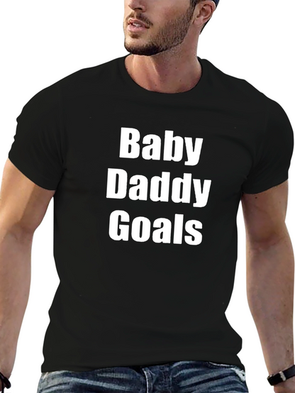 Baby Daddy Goals T-Shirt