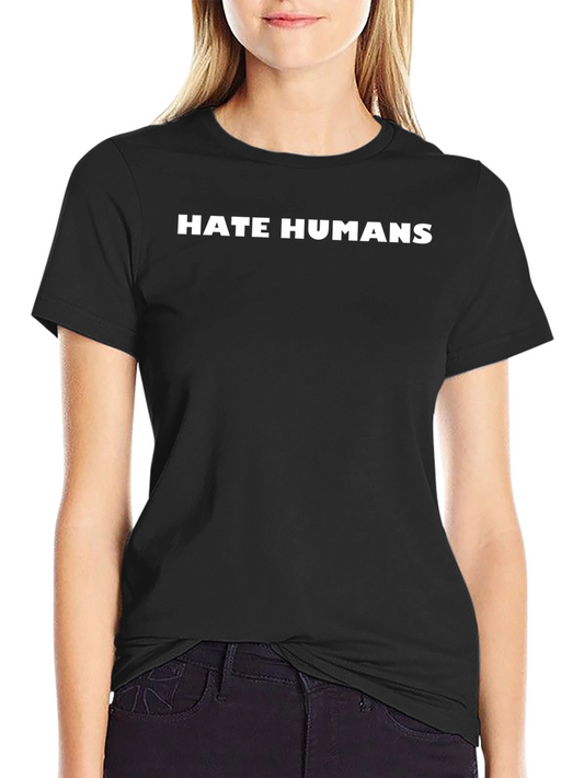 Hate Humans T-Shirt - Bold Statement Tee