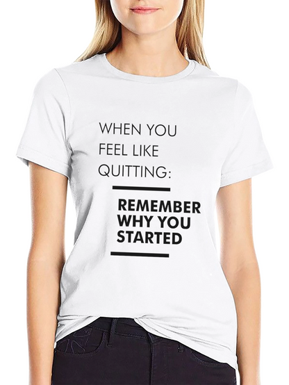 Motivational Black T-Shirt Remember Why You Started