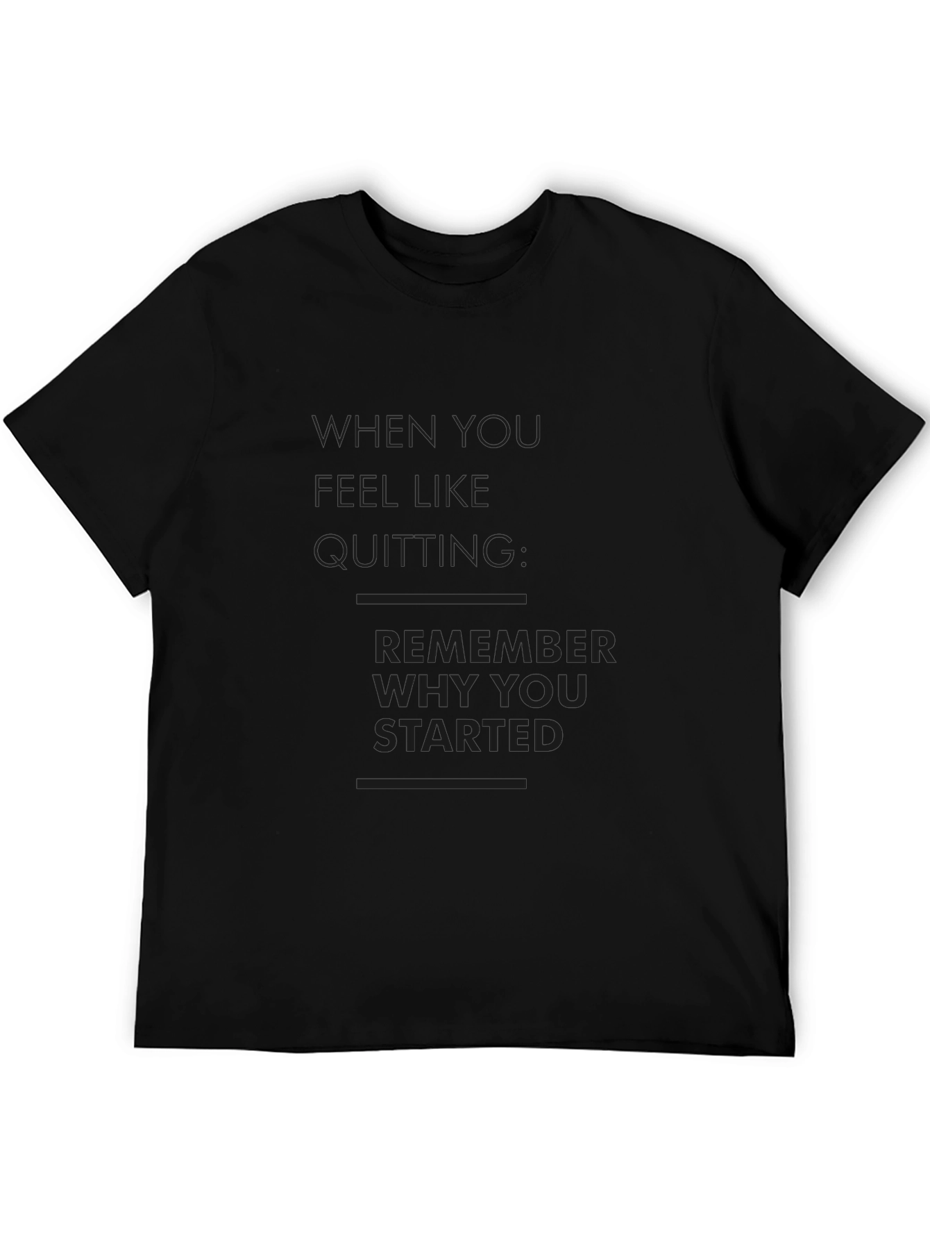 Motivational Black T-Shirt Remember Why You Started