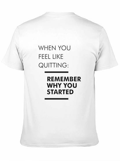 Motivational Black T-Shirt Remember Why You Started
