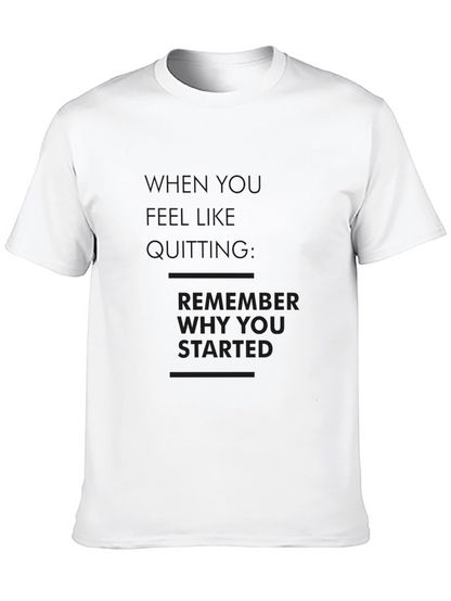 Motivational Black T-Shirt Remember Why You Started