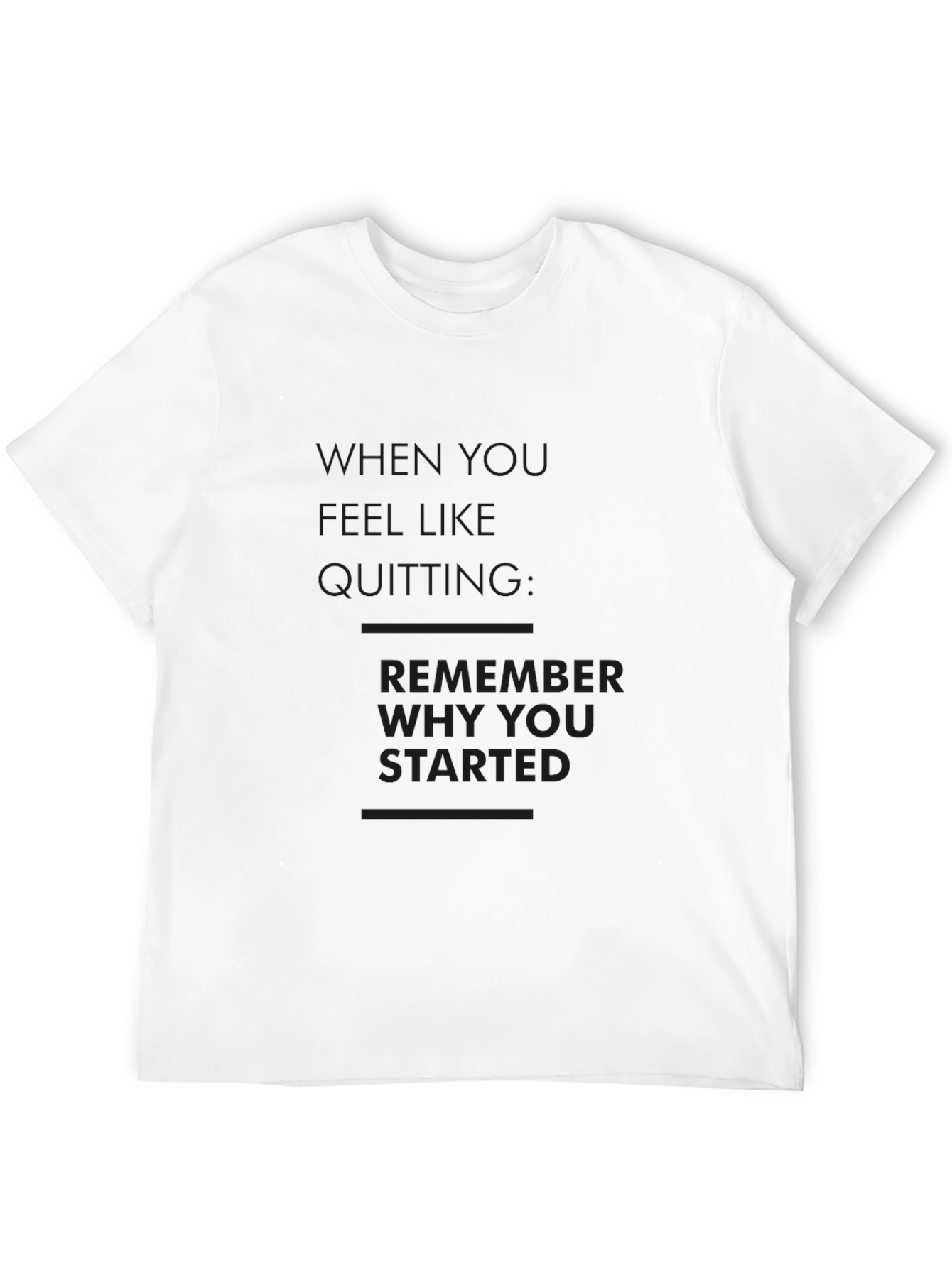 Motivational Black T-Shirt Remember Why You Started