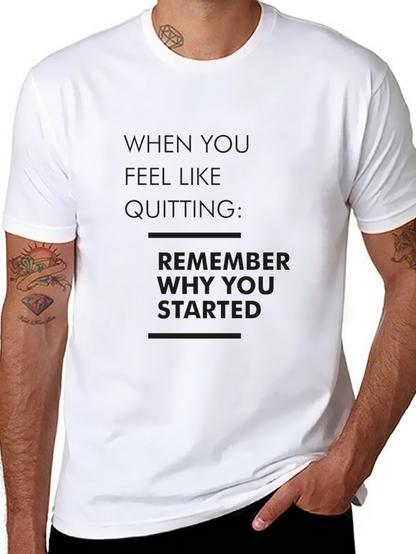 Motivational Black T-Shirt Remember Why You Started