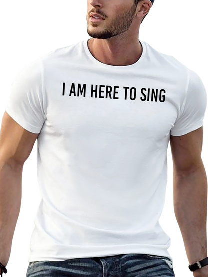 I am Here to Sing Black T-Shirt