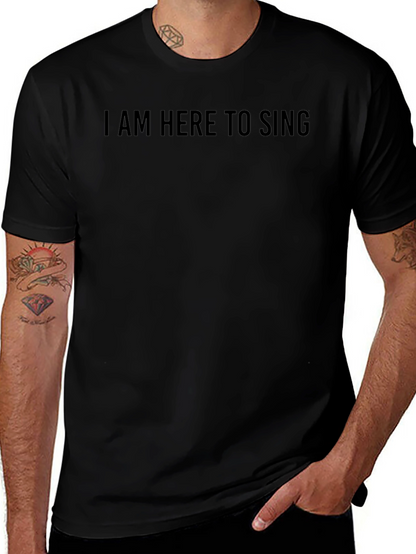 I am Here to Sing Black T-Shirt