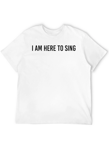 I am Here to Sing Black T-Shirt