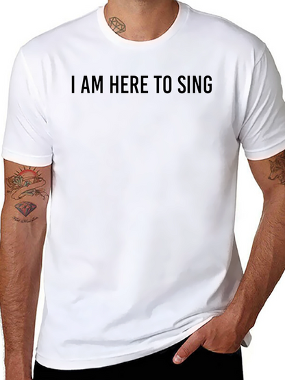 I am Here to Sing Black T-Shirt
