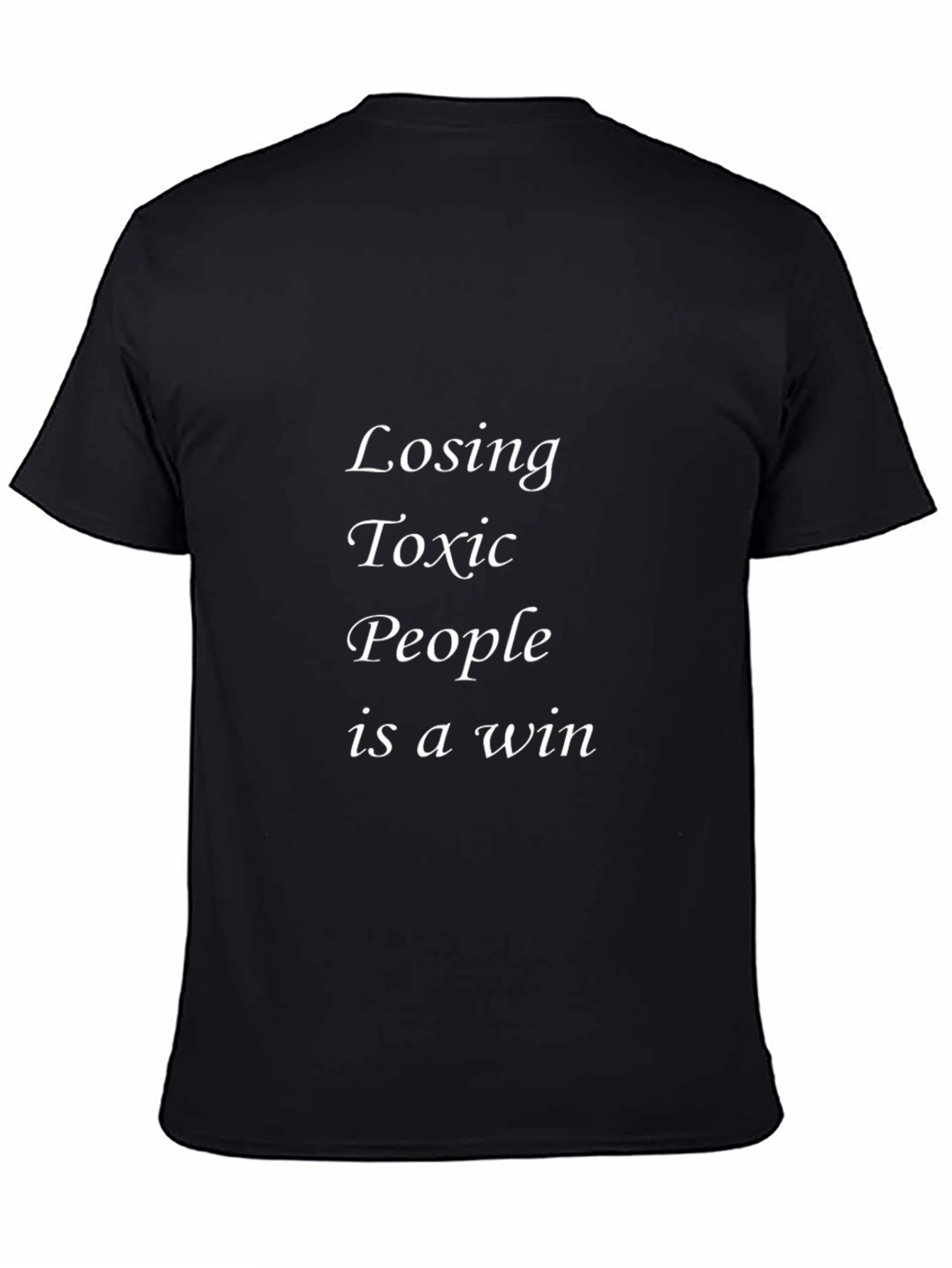 Losing Toxic People is a Win Black T-Shirt