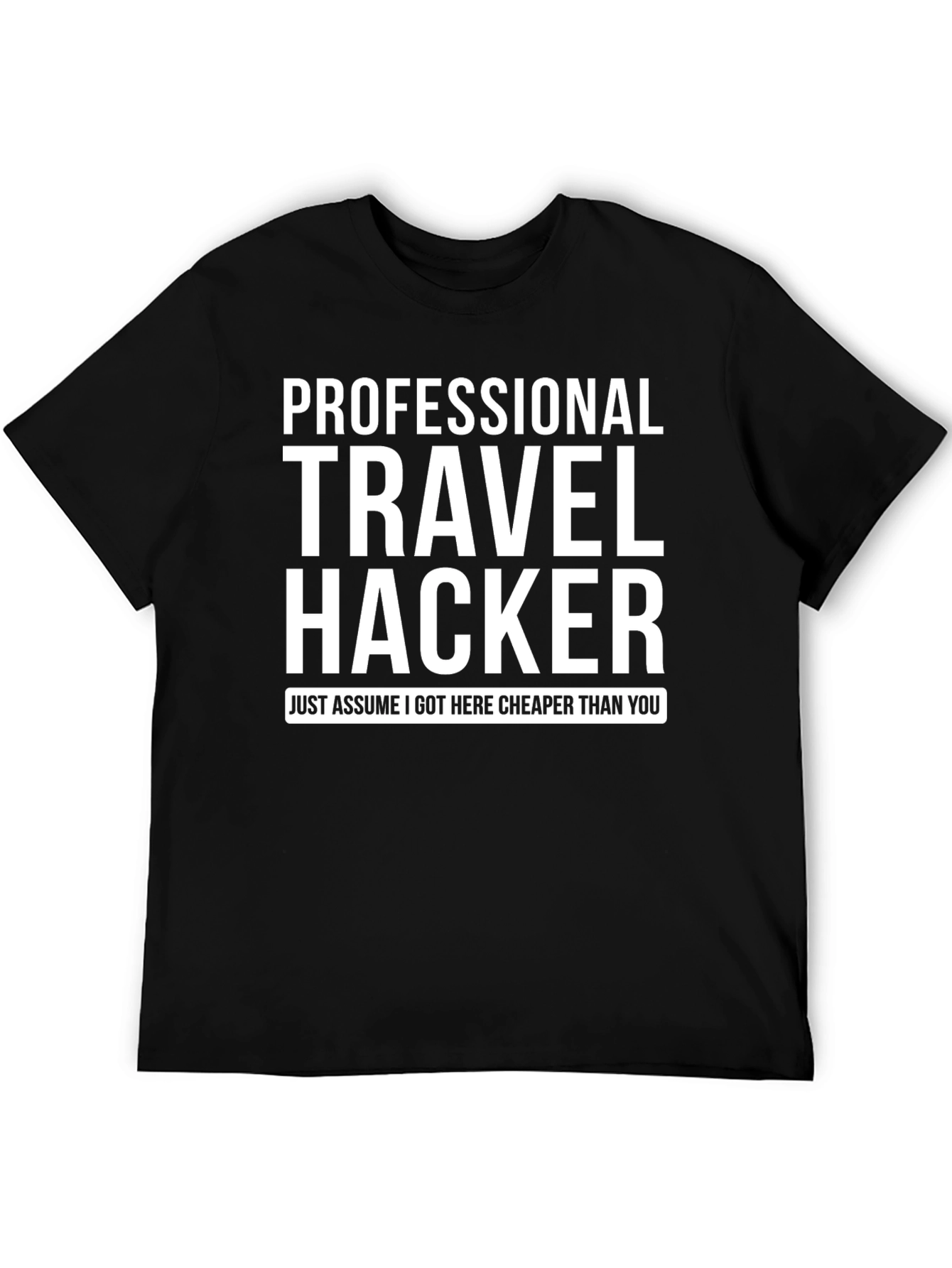 Professional Travel Hacker T-Shirt
