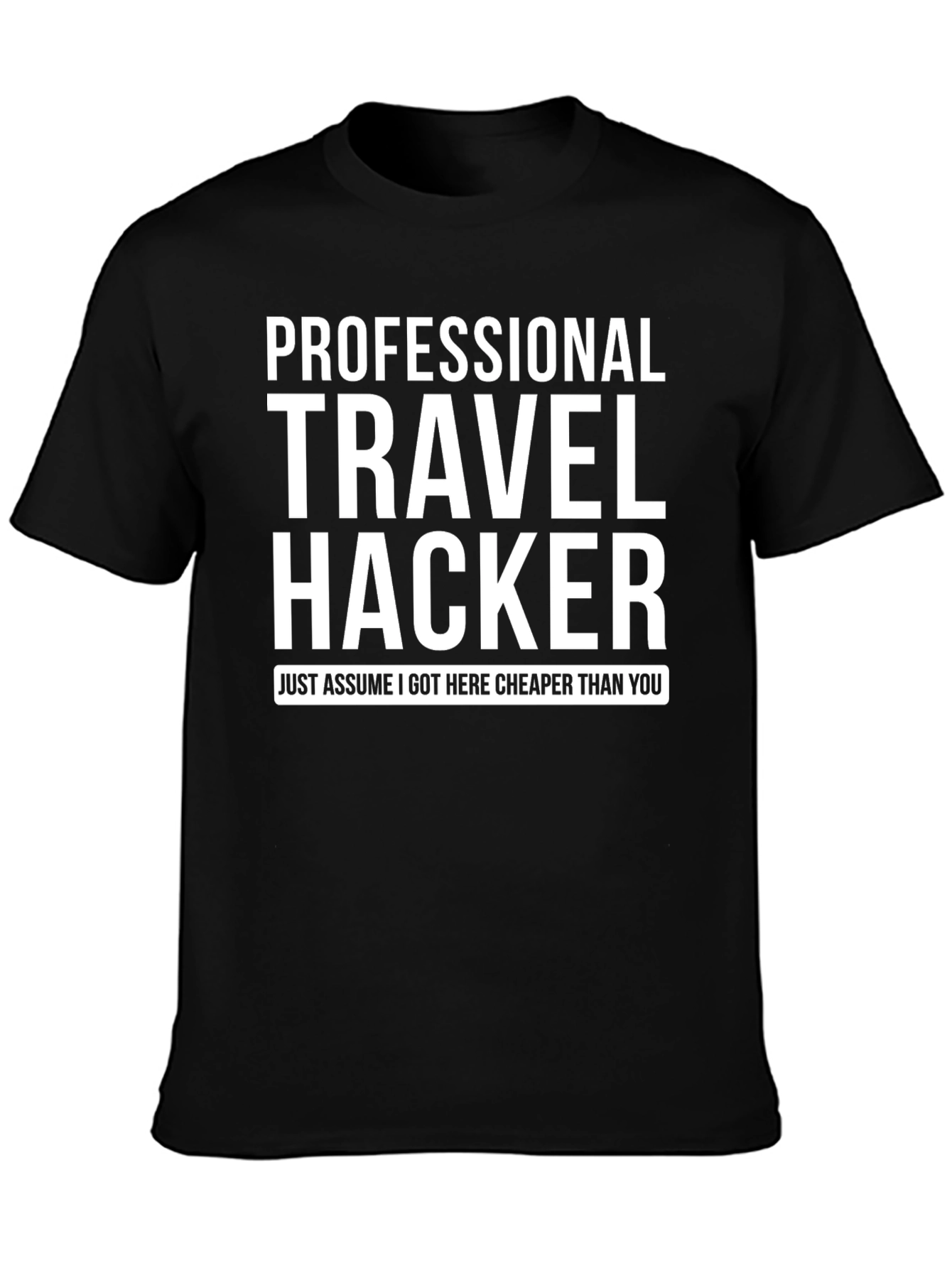 Professional Travel Hacker T-Shirt