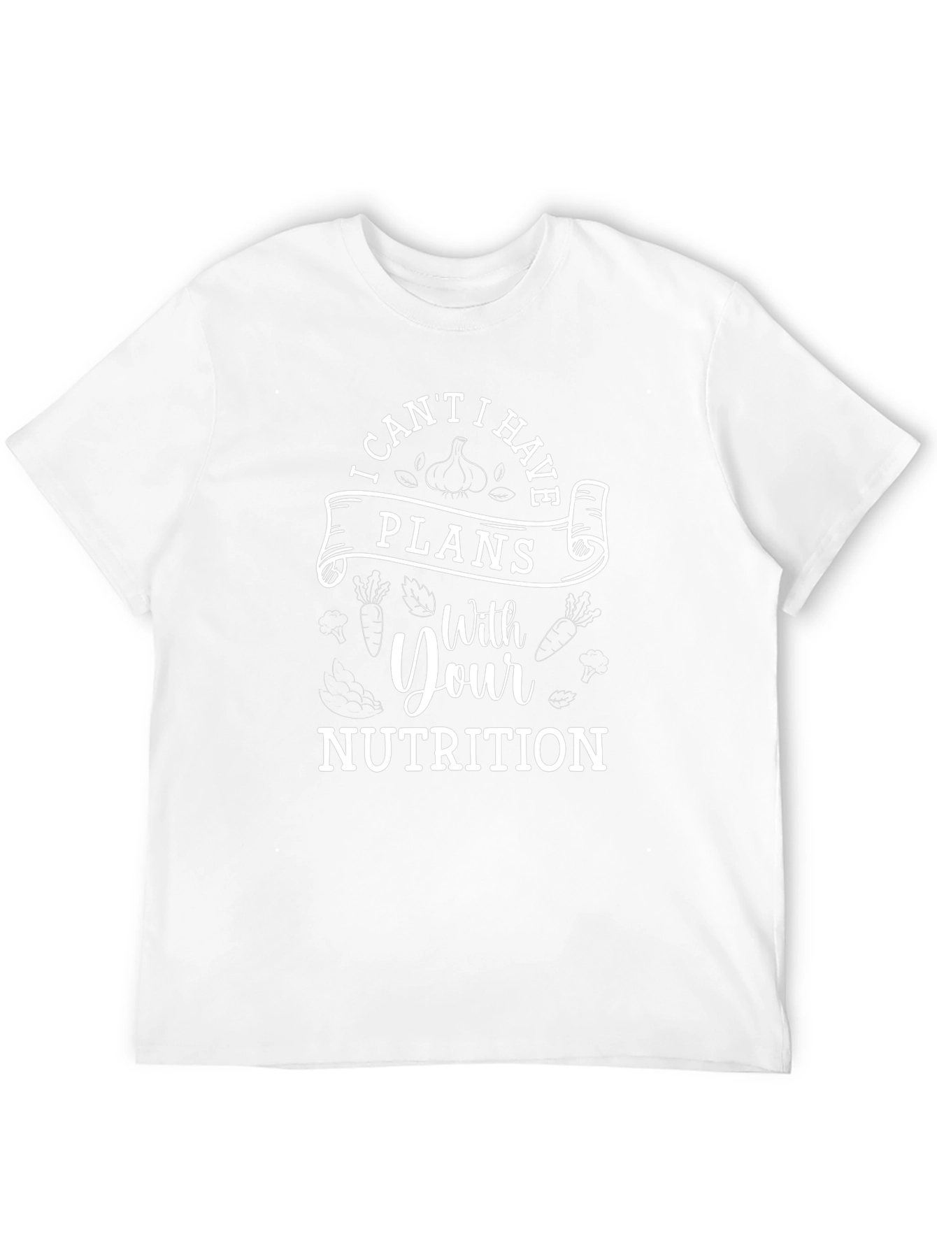 Funny Nutritionist T-Shirt: I Have Plans With Your Nutrition