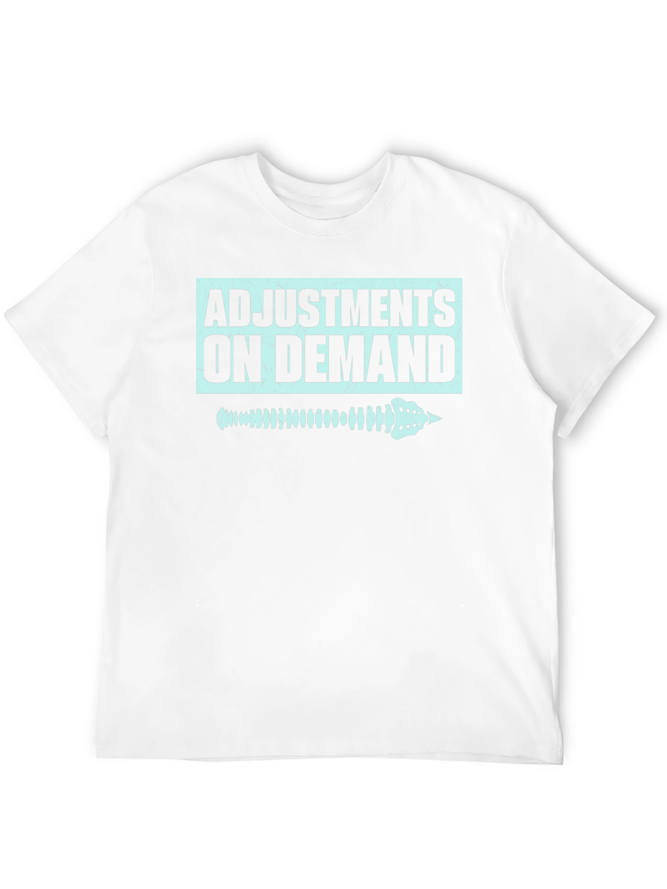 Chiropractor Adjustment On Demand T-Shirt