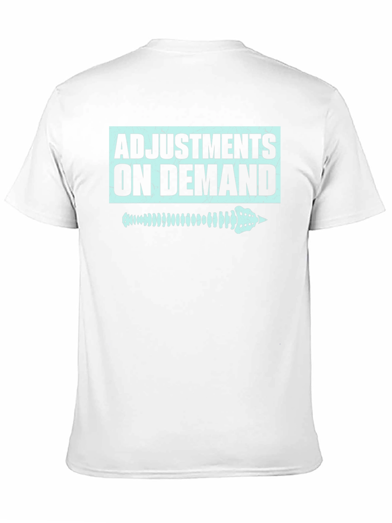 Chiropractor Adjustment On Demand T-Shirt