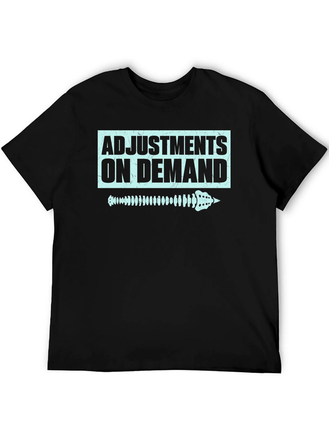 Chiropractor Adjustment On Demand T-Shirt