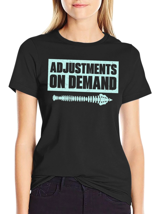 Chiropractor Adjustment On Demand T-Shirt