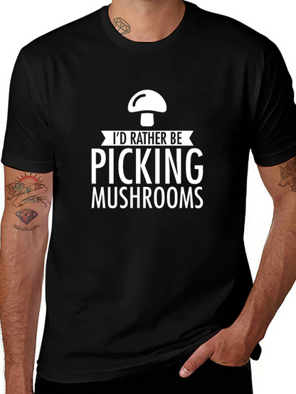 Mushroom Picking T-Shirt - Id Rather Be