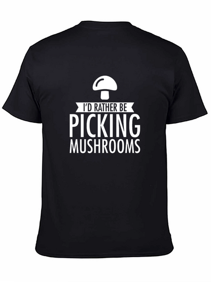 Mushroom Picking T-Shirt - Id Rather Be