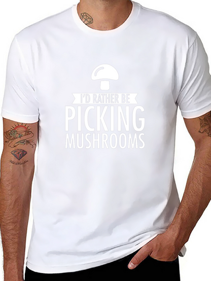 Mushroom Picking T-Shirt - Id Rather Be