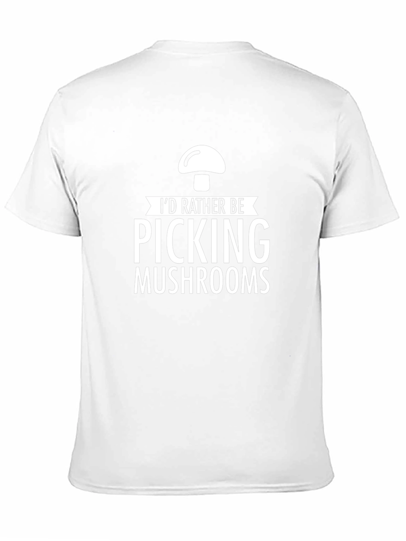 Mushroom Picking T-Shirt - Id Rather Be