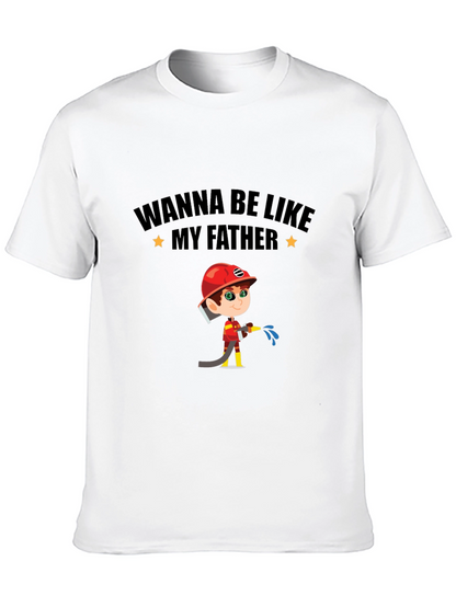 Wanna Be Like My Father Graphic T-Shirt