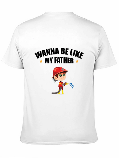 Wanna Be Like My Father Graphic T-Shirt