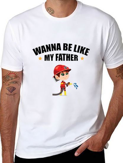 Wanna Be Like My Father Graphic T-Shirt