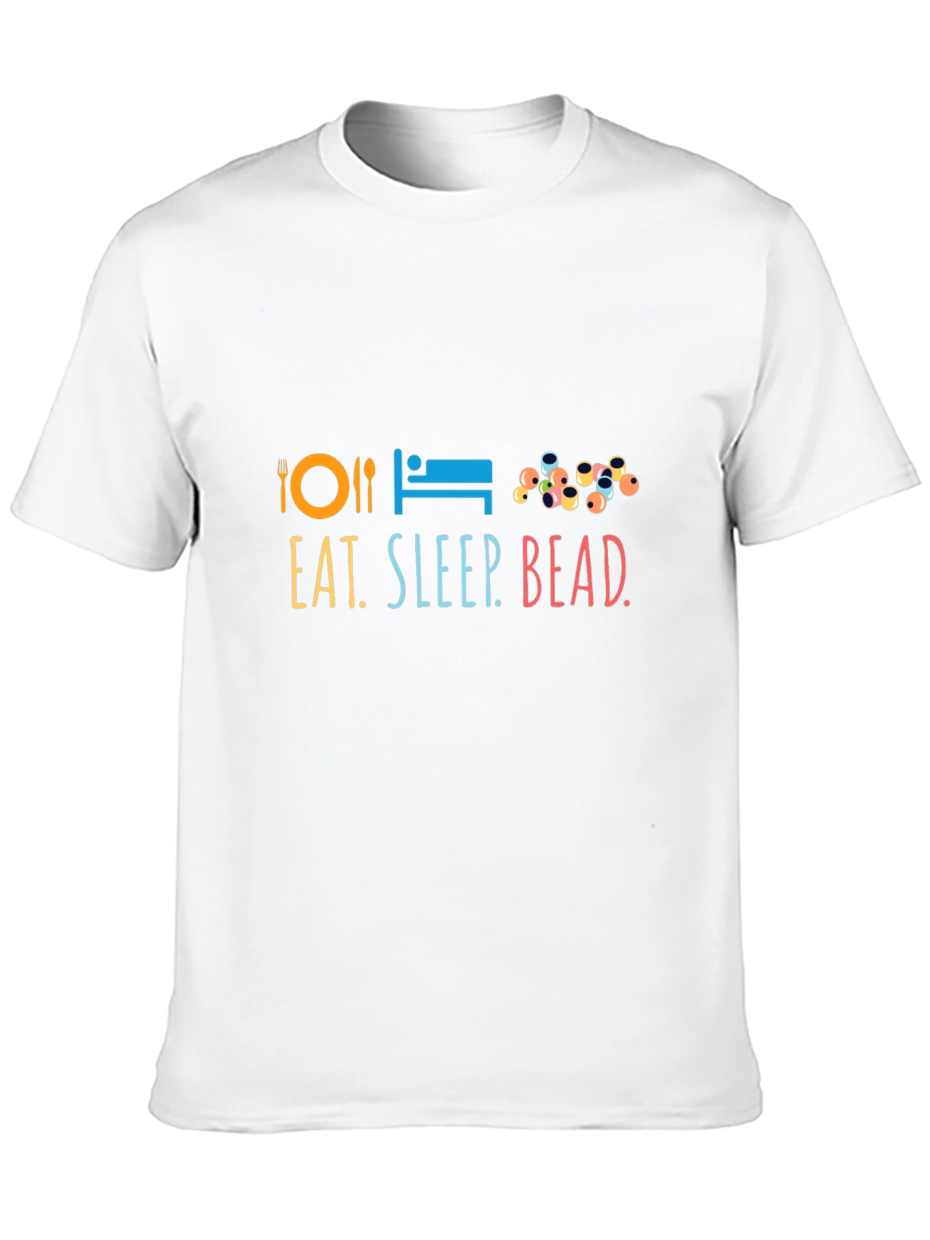 Eat Sleep Bead T-Shirt | Graphic Tee