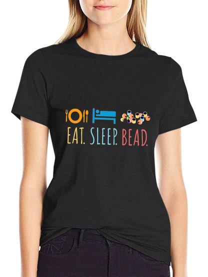 Eat Sleep Bead T-Shirt | Graphic Tee