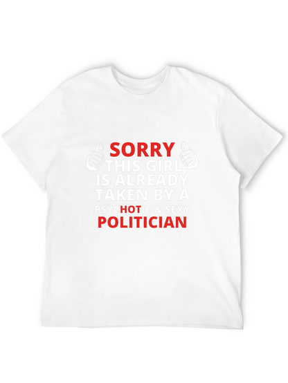 Sorry Taken By Politician T-Shirt