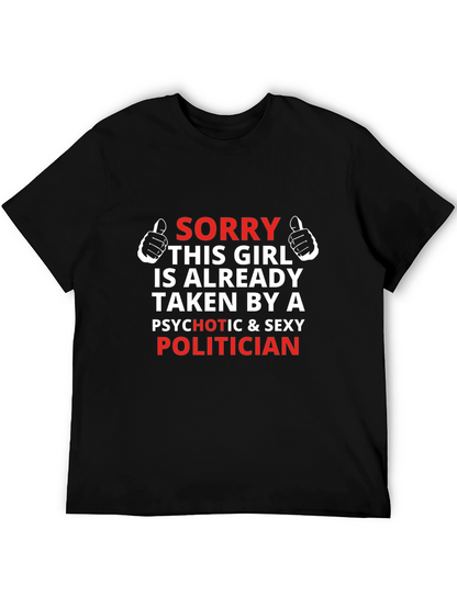 Sorry Taken By Politician T-Shirt
