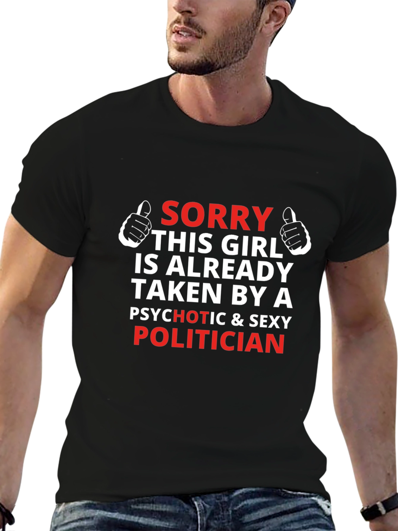 Sorry Taken By Politician T-Shirt