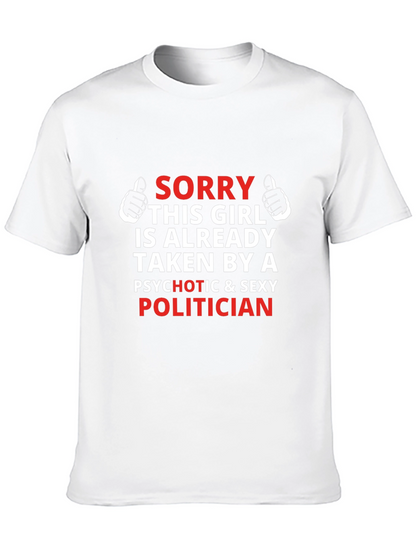 Sorry Taken By Politician T-Shirt