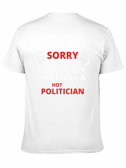 Sorry Taken By Politician T-Shirt