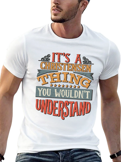Christensen Thing T-Shirt - You Wouldnt Understand!