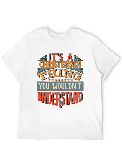 Christensen Thing T-Shirt - You Wouldnt Understand!