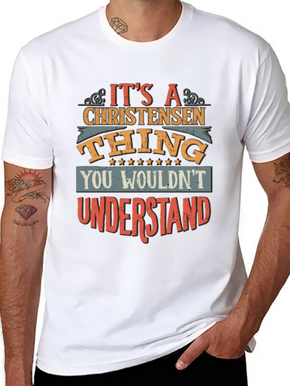 Christensen Thing T-Shirt - You Wouldnt Understand!