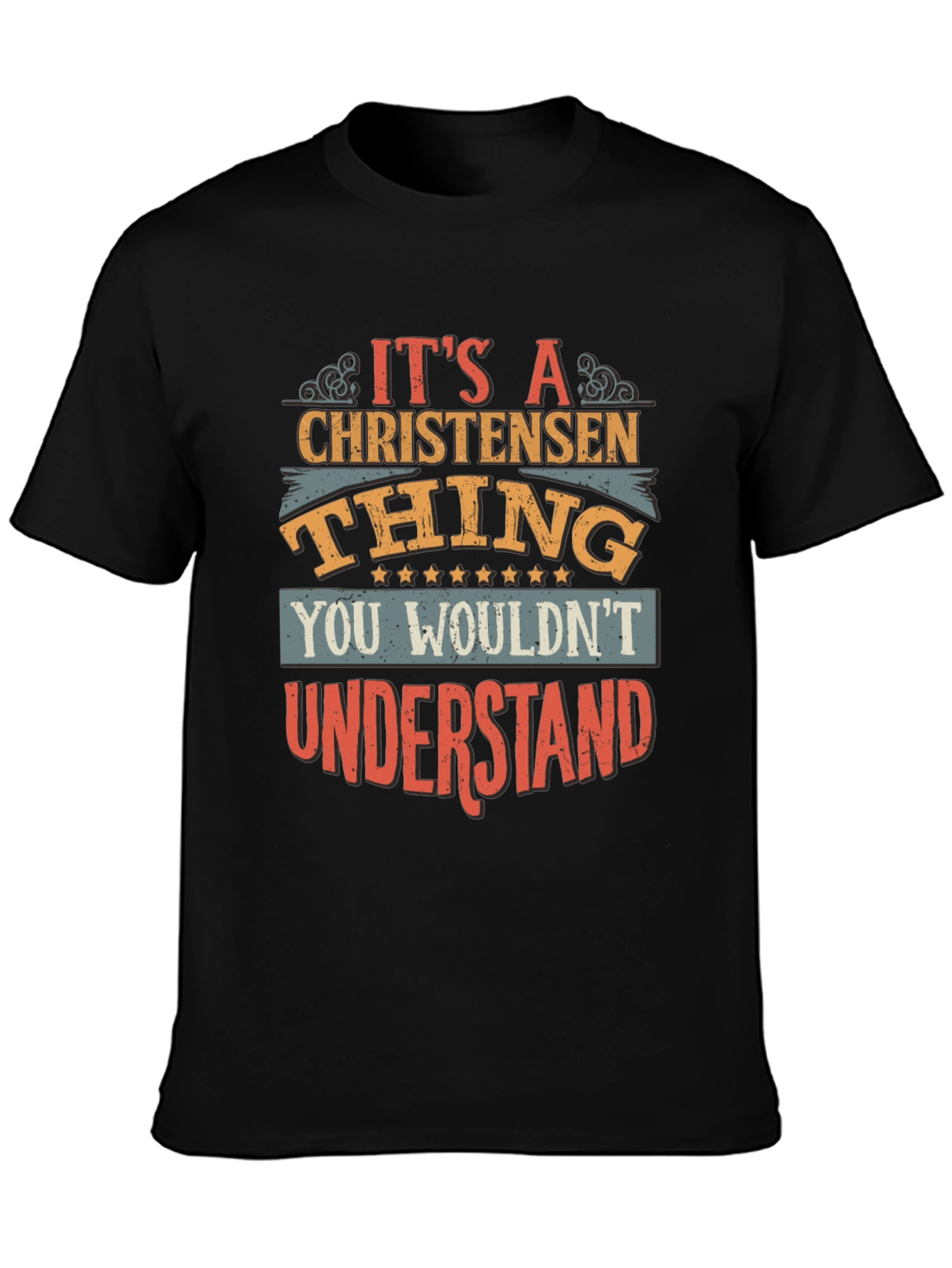 Christensen Thing T-Shirt - You Wouldnt Understand!