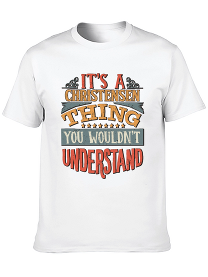 Christensen Thing T-Shirt - You Wouldnt Understand!