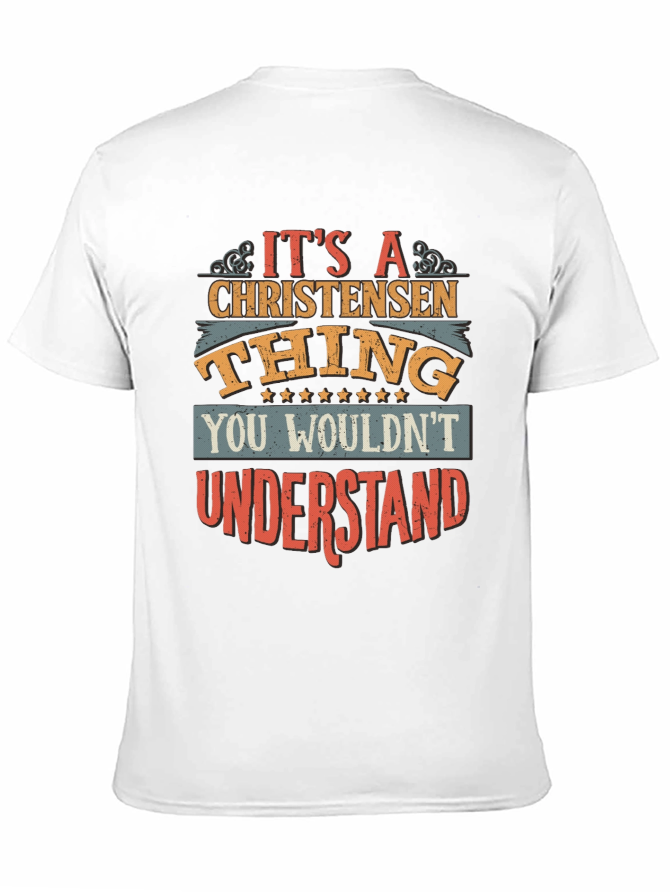 Christensen Thing T-Shirt - You Wouldnt Understand!