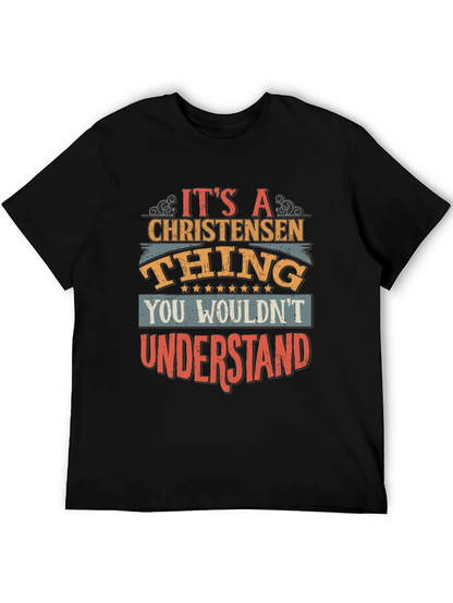 Christensen Thing T-Shirt - You Wouldnt Understand!