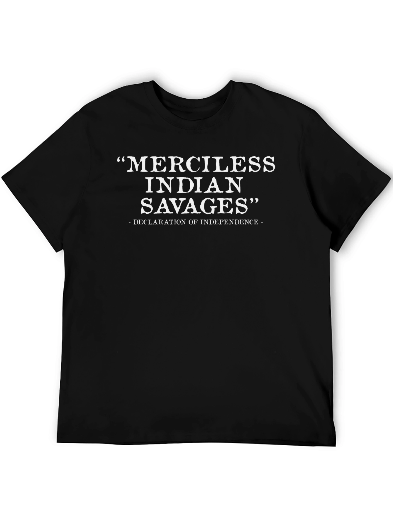 Merciless Indian Savages T-Shirt Declaration Independence