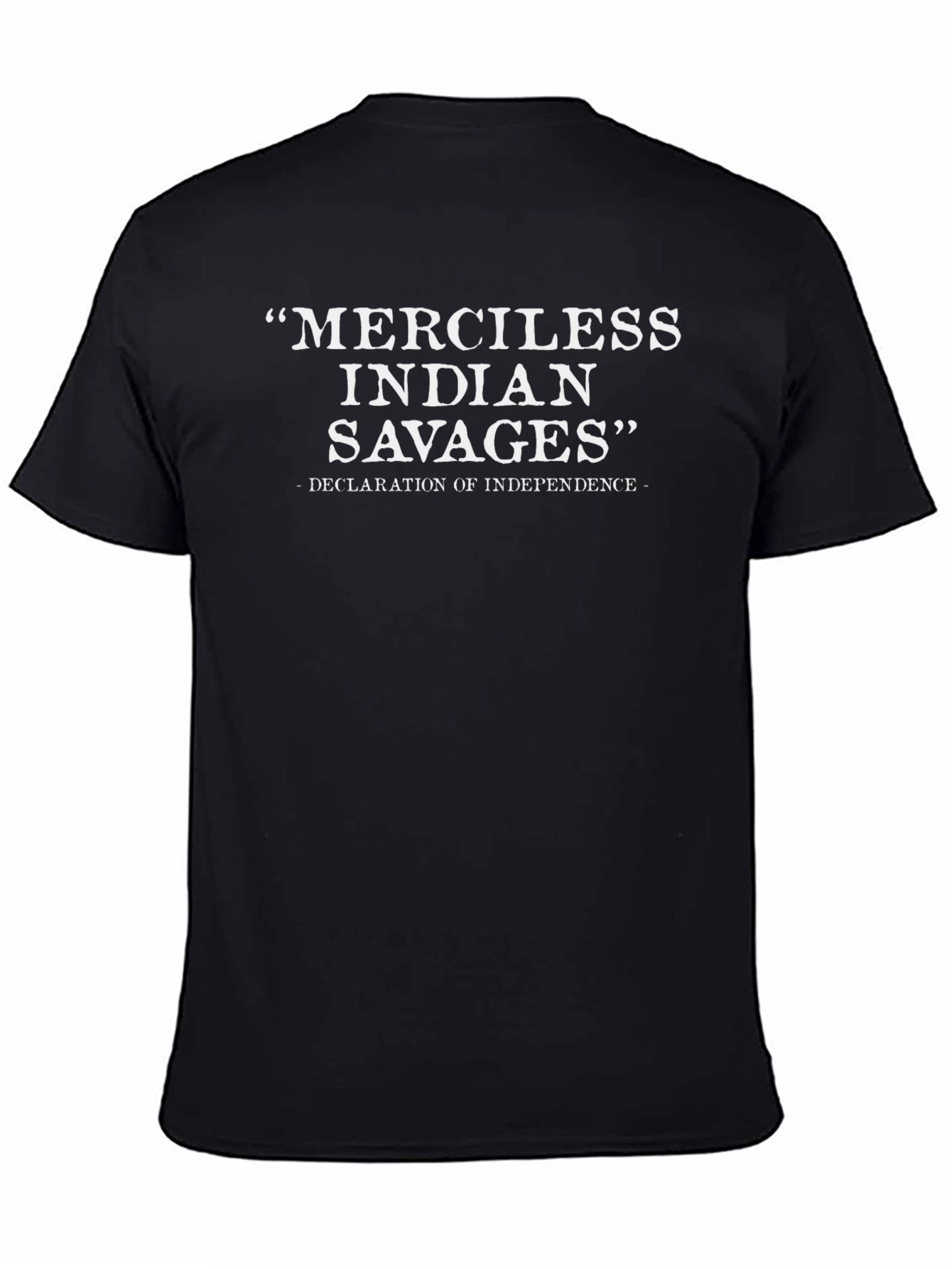 Merciless Indian Savages T-Shirt Declaration Independence